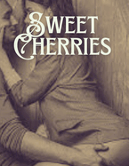 Sweet Cherries: Erotica Short Stories for Women with Explicit Sex (Forbidden Daddy, Taboo Family, Age-Gap, Rough Men Menage)