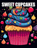 Sweet Cupcakes Coloring Book: 100+ Designs for Stress Relief, Relaxation, and Creativity