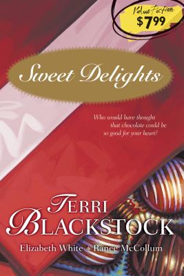 Sweet Delights - Blackstock, Terri, and White, Elizabeth, and McCollum, Ranee