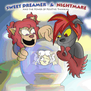 Sweet Dreamer&nightmare: And the Power of Positive Thinking