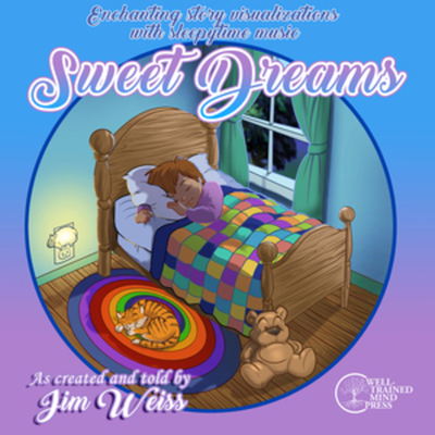 Sweet Dreams: Enchanting Story Visualizations with Sleepytime Music - Weiss, Jim (Read by)