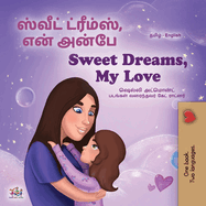 Sweet Dreams, My Love (Tamil English Bilingual Book for Kids)