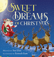 Sweet Dreams of Christmas: A Children's Bedtime Story for Ages 3-5