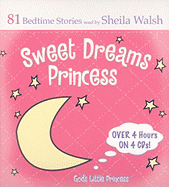 Sweet Dreams Princess: 84 Favorite Bedtime Bible Stories Read by Sheila Walsh