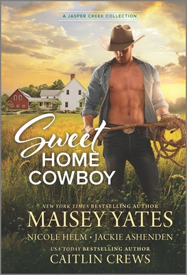 Sweet Home Cowboy - Helm, Nicole, and Yates, Maisey, and Ashenden, Jackie