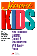 Sweet Kids: How to Balance Diabetes Control and Good Nutrition with Family Peace - Brackenridge, Betty Page, and Rubin, Richard