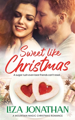 Sweet Like Christmas - Jonathan, Liza, and Merwarth, Rhonda (Editor), and Martin, Kelly (Cover design by)