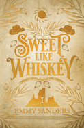 Sweet Like Whiskey (The Darling Brothers Book 1): Alternate Cover