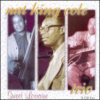 Sweet Lorraine (1938-1941 Transcriptions) - Nat King Cole