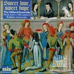 Sweet Love Sweet Hope: Music from a 15th century Bodleian Manuscript - The Hilliard Ensemble