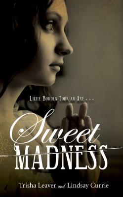Sweet Madness - Leaver, Trisha, and Currie, Lindsay