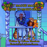 Sweet Maggie Magnolia Goes to Mardi Gras!