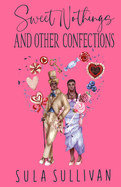 Sweet Nothings and Other Confections