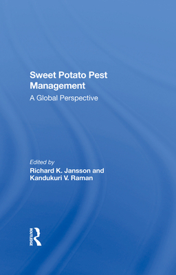 Sweet Potato Pest Management: A Global Perspective - Jansson, Richard K., and Raman, Kandukuri V