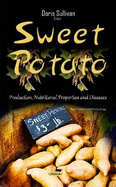 Sweet Potato: Production, Nutritional Properties, and Diseases