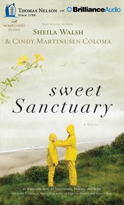 Sweet Sanctuary - Walsh, Sheila, and Coloma, Cindy Martinusen, and Harrison, Ann (Read by)