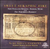 Sweet Seraphic Fire - Norumbega Harmony