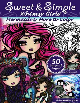 Sweet & Simple Whimsy Girls: Mermaids and More to Color - Lynn, Hannah