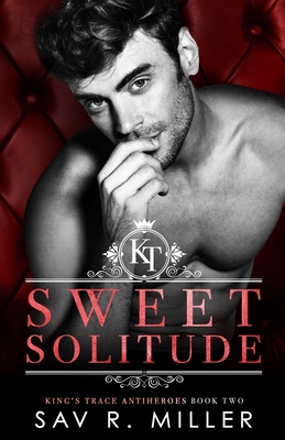 Sweet Solitude: A Dark Enemies-to-Lovers Romance - McLove, Ellie (Editor), and Miller, Sav R