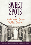 Sweet Spots: In-Between Spaces in New Orleans
