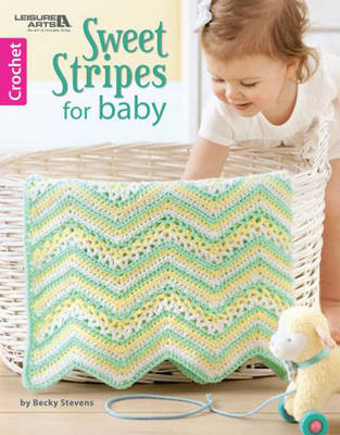 Sweet Stripes for Baby - Stevens, Becky