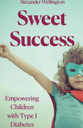 Sweet Success: Empowering Children With Type 1 Diabetes