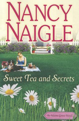 Sweet Tea and Secrets - Naigle, Nancy