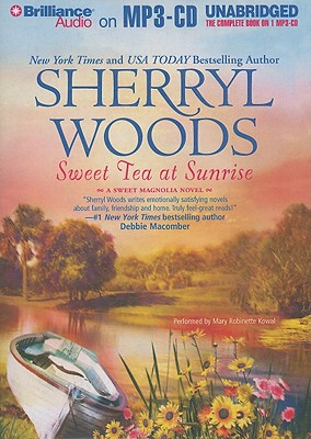 Sweet Tea at Sunrise - Woods, Sherryl, and Kowal, Mary Robinette (Read by)