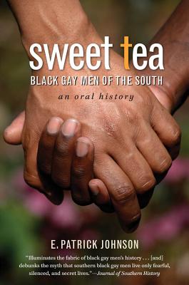 Sweet Tea: Black Gay Men of the South - Johnson, E Patrick