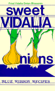 Sweet Vidalia Onions: Blue Ribbon Recipes
