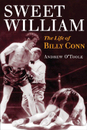 Sweet William: The Life of Billy Conn