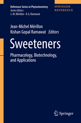 Sweeteners: Pharmacology, Biotechnology, and Applications - Merillon, Jean-Michel (Editor), and Ramawat, Kishan Gopal (Editor)