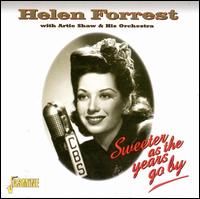 Sweeter as the Years Go By - Helen Forrest