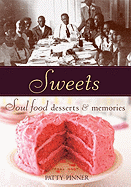 Sweets: Soul Food Desserts & Memories