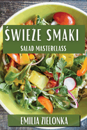 Swieze Smaki: Salad Masterclass