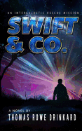 Swift & Co.: An Intergalactic Rescue Mission