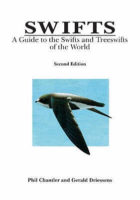 Swifts: A Guide to the Swifts and Treeswifts of the World - Chantler, Phil