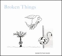 Swim to the River - Broken Things