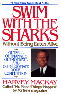 Swim with the Sharks...Without Being Eaten Alive - MacKay, Harvey B