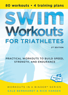 Swim Workouts for Triathletes: Practical Workouts to Build Speed, Strength, and Endurance