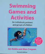 Swimming Games and Activities for Individuals, Partners and Groups of Children - Noble, Jim, and Cregen, Alan