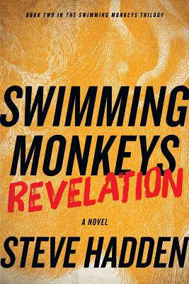 Swimming Monkeys: Revelation (Book 2 in the Swimming Monkeys Trilogy) - Hadden, Steve