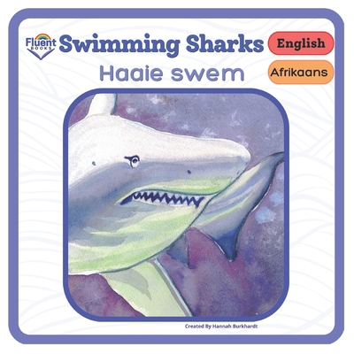 Swimming Sharks - Haaie swem: Afrikaans - English - Douw, Sabena (Translated by), and Burkhardt, Hannah