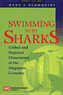 Swimming with Sharks: Global and Regional Dimensions of the Singapore Economy