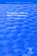 Swinburne's Hell and Hick's Universalism: Are We Free to Reject God?