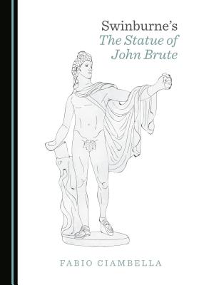 Swinburne's The Statue of John Brute - Ciambella, Fabio