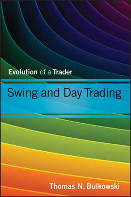 Swing and Day Trading - Evolution of a Trader - Bulkowski, TN