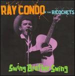 Swing Brother Swing - Ray Condo & Ricochets