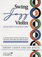 Swing Jazz Violin with Hot-Club Rhythm: 18 Arrangements of Great Standards for Violin, Violin Trio, and String Quartet Book/Online Audio
