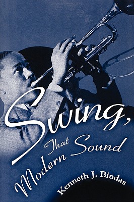 Swing, That Modern Sound - Bindas, Kenneth J